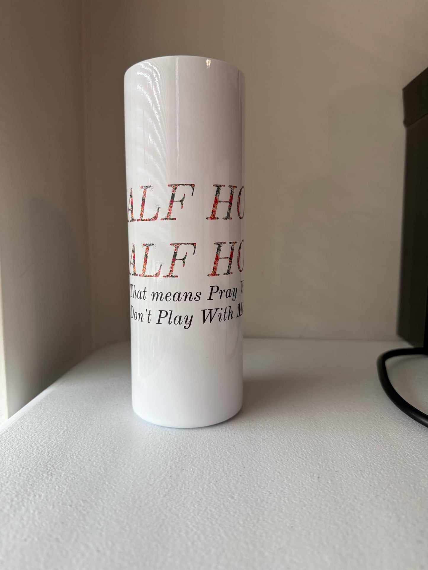 Don't play with Me 20oz Tumbler (With Straw)