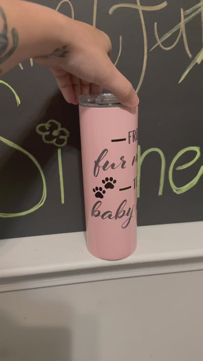 Fur Ma to Baby Ma  20oz Tumbler Gift Set – Full Bundle Included